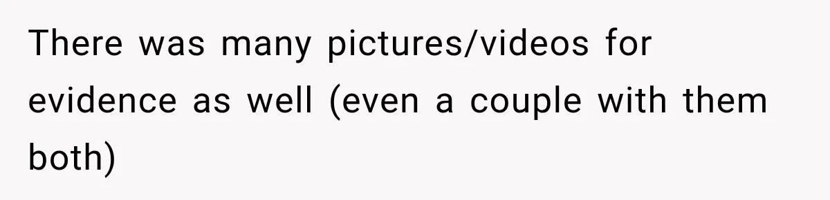 There was many pictures/videos for evidence as well (even a couple with them both)