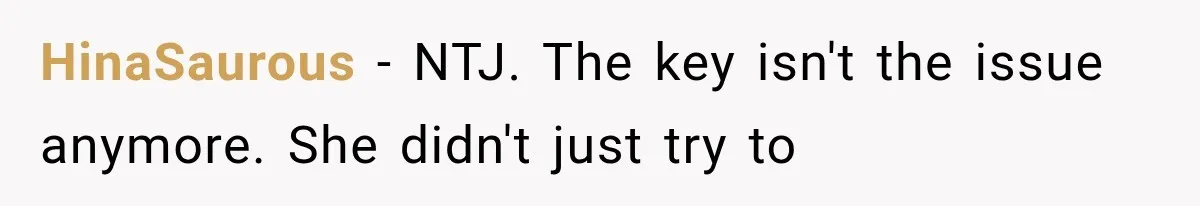 HinaSaurous − NTJ. The key isn't the issue anymore. She didn't just try to
