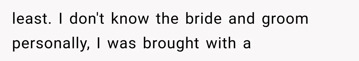 Bride Gets Too Drunk at Her Own Wedding, Then Her “Funny” Moment Ruins the Ceremony least. I don't know the bride and groom personally, I was brought with a