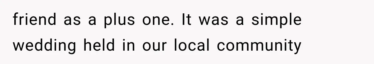 Bride Gets Too Drunk at Her Own Wedding, Then Her “Funny” Moment Ruins the Ceremony friend as a plus one. It was a simple wedding held in our local community