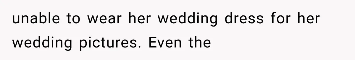 Bride Gets Too Drunk at Her Own Wedding, Then Her “Funny” Moment Ruins the Ceremony unable to wear her wedding dress for her wedding pictures. Even the