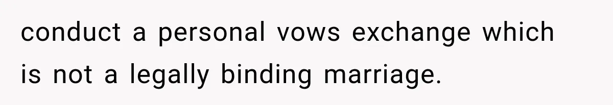 Bride Gets Too Drunk at Her Own Wedding, Then Her “Funny” Moment Ruins the Ceremony conduct a personal vows exchange which is not a legally binding marriage.