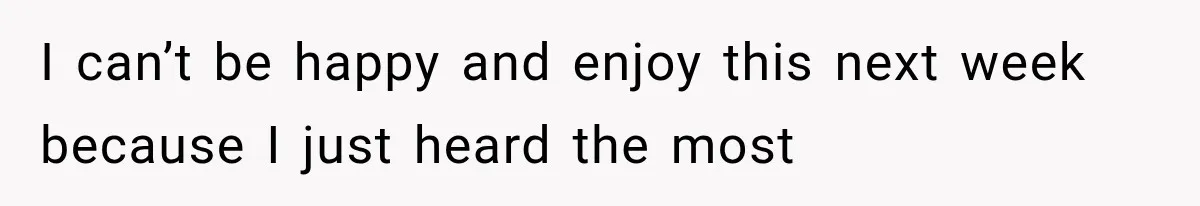Bride’s Old Classmate Confesses Love Before the Wedding, Then Accuses Her of Ruining Everything I can’t be happy and enjoy this next week because I just heard the most