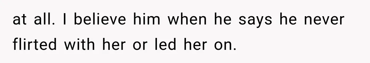 Bride’s Old Classmate Confesses Love Before the Wedding, Then Accuses Her of Ruining Everything at all. I believe him when he says he never flirted with her or led her on.