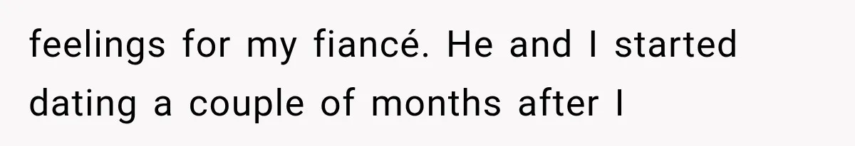 Bride’s Old Classmate Confesses Love Before the Wedding, Then Accuses Her of Ruining Everything feelings for my fiancé. He and I started dating a couple of months after I