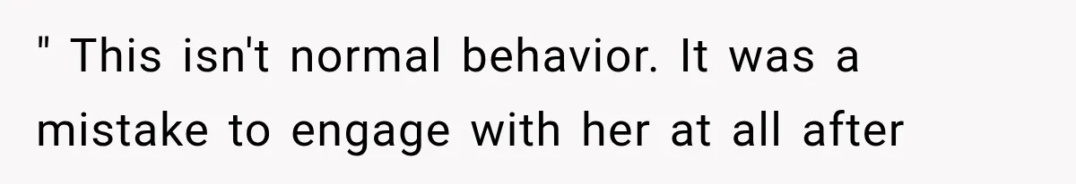 Bride’s Old Classmate Confesses Love Before the Wedding, Then Accuses Her of Ruining Everything " This isn't normal behavior. It was a mistake to engage with her at all after