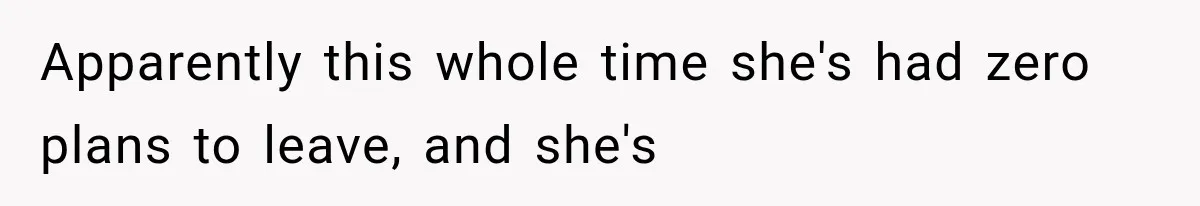Couple Lets Friend Escape Abuse, Then Realizes She Has No Plans to Ever Leave Apparently this whole time she's had zero plans to leave, and she's