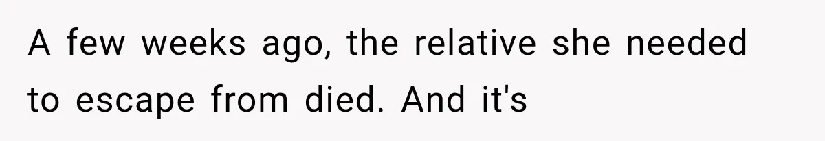 Couple Lets Friend Escape Abuse, Then Realizes She Has No Plans to Ever Leave A few weeks ago, the relative she needed to escape from died. And it's