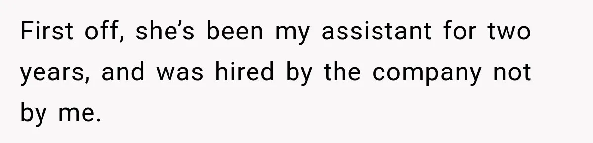 She Trusted Her Assistant to Watch the Kids for One Night. The Next Morning Changed Everything First off, she’s been my assistant for two years, and was hired by the company not by me.