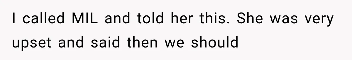 Mother-in-Law Keeps Changing Baby’s Christening Date, But Mom Finally Says Enough I called MIL and told her this. She was very upset and said then we should