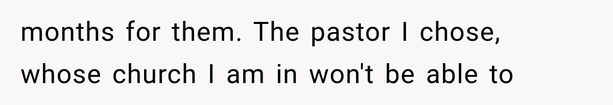 Mother-in-Law Keeps Changing Baby’s Christening Date, But Mom Finally Says Enough months for them. The pastor I chose, whose church I am in won't be able to