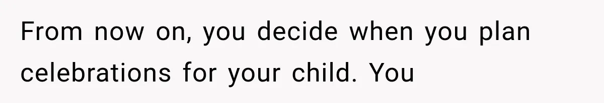 Mother-in-Law Keeps Changing Baby’s Christening Date, But Mom Finally Says Enough From now on, you decide when you plan celebrations for your child. You