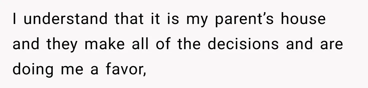 She Paid Rent for Her Childhood Home. Then Her Brother Tried to Treat It Like a Free Vacation Rental. I understand that it is my parent’s house and they make all of the decisions and are doing me a favor,