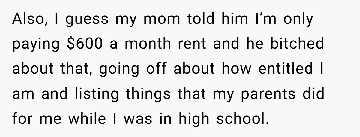 She Paid Rent for Her Childhood Home. Then Her Brother Tried to Treat It Like a Free Vacation Rental. Also, I guess my mom told him I’m only paying $600 a month rent and he bitched about that, going off about how entitled I am and listing things that...