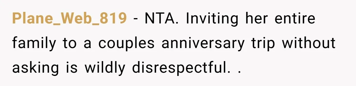 Plane_Web_819 − NTA. Inviting her entire family to a couples anniversary trip without asking is wildly disrespectful. .