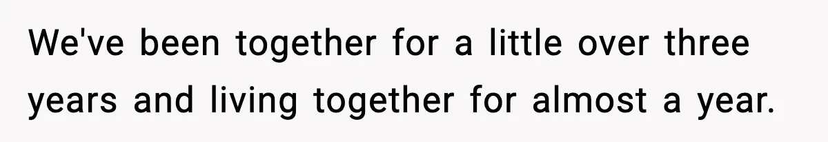 Woman Buys Her Own Condo, Then Her Fiancé Casually Asks For Half The Deed We've been together for a little over three years and living together for almost a year.