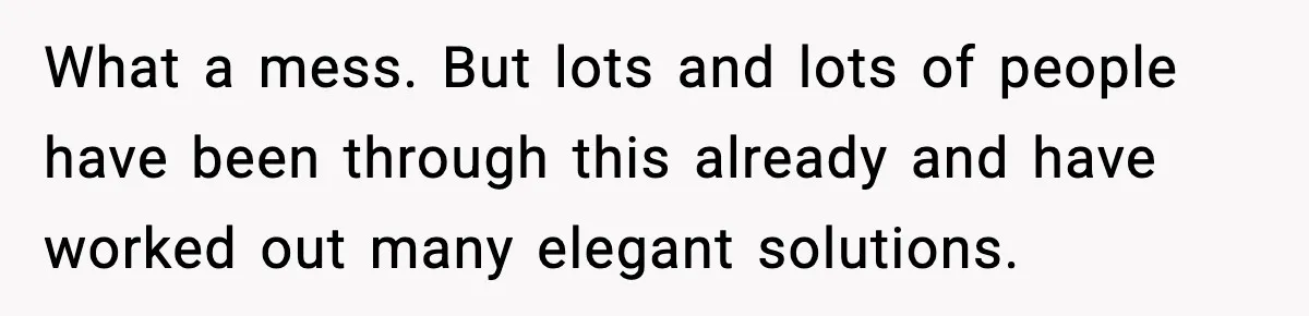 Woman Buys Her Own Condo, Then Her Fiancé Casually Asks For Half The Deed What a mess. But lots and lots of people have been through this already and have worked out many elegant solutions.