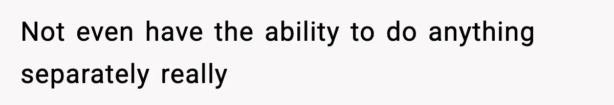 Woman Buys Her Own Condo, Then Her Fiancé Casually Asks For Half The Deed Not even have the ability to do anything separately really