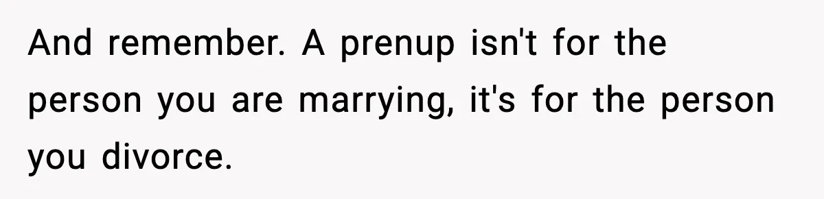 Woman Buys Her Own Condo, Then Her Fiancé Casually Asks For Half The Deed And remember. A prenup isn't for the person you are marrying, it's for the person you divorce.