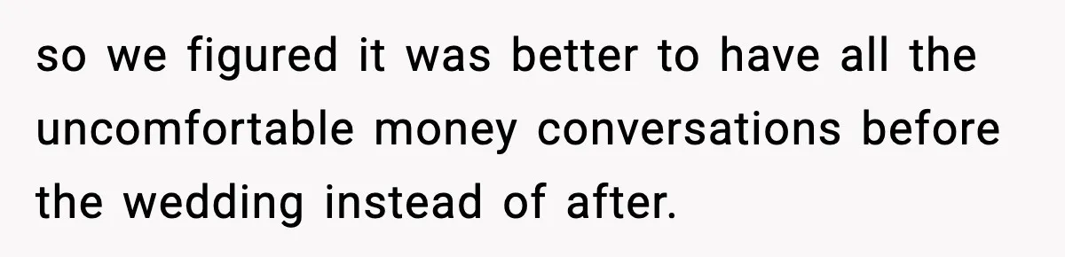 Woman Buys Her Own Condo, Then Her Fiancé Casually Asks For Half The Deed so we figured it was better to have all the uncomfortable money conversations before the wedding instead of after.