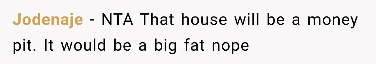 Jodenaje − NTA That house will be a money pit. It would be a big fat nope