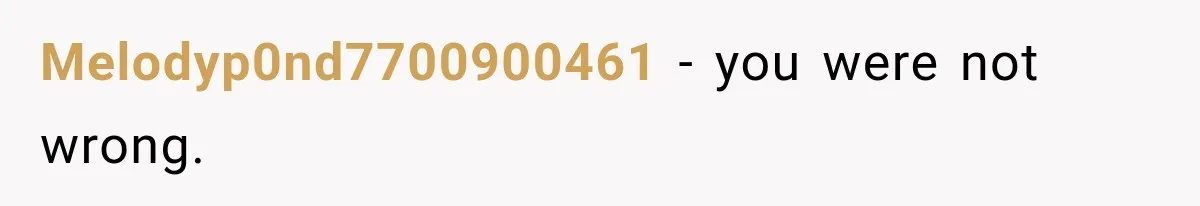 Melodyp0nd7700900461 − you were not wrong.