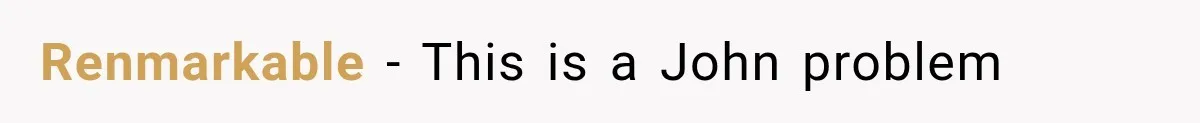 Renmarkable − This is a John problem