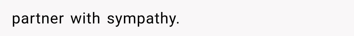 partner with sympathy.