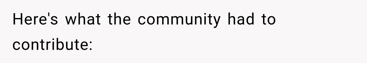 Here's what the community had to contribute: