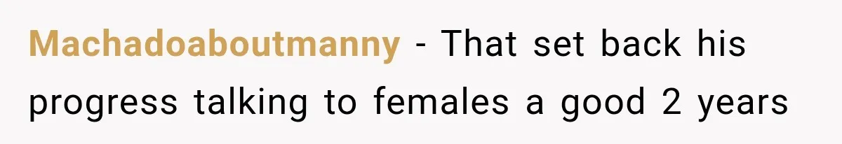 Machadoaboutmanny − That set back his progress talking to females a good 2 years