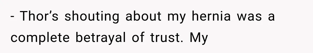 Wedding Guest Shouts Drug Accusations During Vows, Then His Wife Calls the Groom Mentally Ill - Thor’s shouting about my hernia was a complete betrayal of trust. My