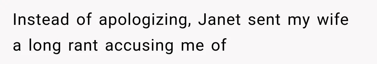 Wedding Guest Shouts Drug Accusations During Vows, Then His Wife Calls the Groom Mentally Ill Instead of apologizing, Janet sent my wife a long rant accusing me of