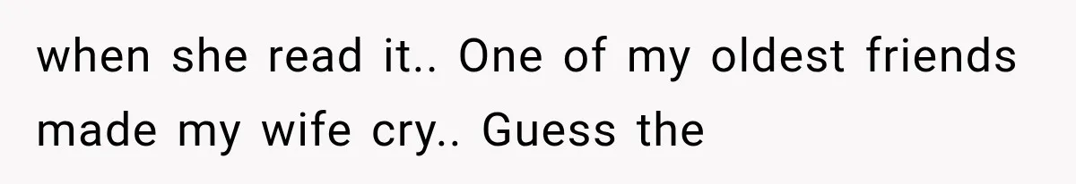Wedding Guest Shouts Drug Accusations During Vows, Then His Wife Calls the Groom Mentally Ill when she read it.. One of my oldest friends made my wife cry.. Guess the