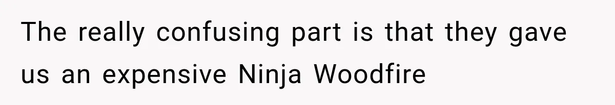 Wedding Guest Shouts Drug Accusations During Vows, Then His Wife Calls the Groom Mentally Ill The really confusing part is that they gave us an expensive Ninja Woodfire