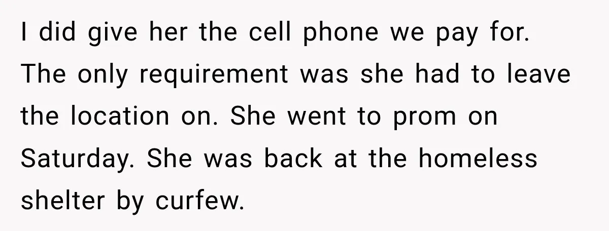 My Daughter Turned 18—Then Disappeared Two Days Later. I Never Imagined Parenthood Could Change Overnight. I did give her the cell phone we pay for. The only requirement was she had to leave the location on. She went to prom on Saturday. She was back...