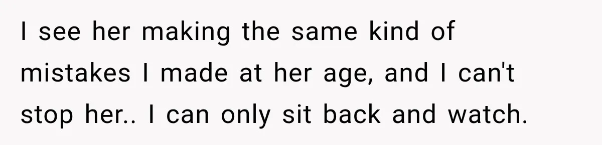 My Daughter Turned 18—Then Disappeared Two Days Later. I Never Imagined Parenthood Could Change Overnight. I see her making the same kind of mistakes I made at her age, and I can't stop her.. I can only sit back and watch.