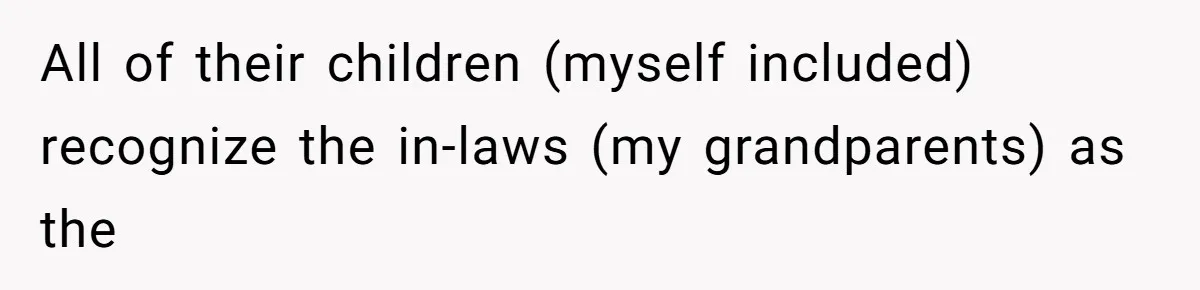 All of their children (myself included) recognize the in-laws (my grandparents) as the