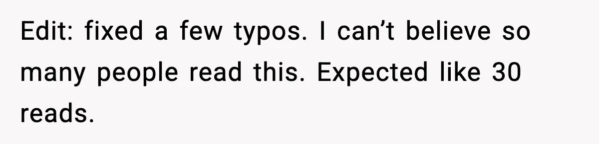Edit: fixed a few typos. I can’t believe so many people read this. Expected like 30 reads.