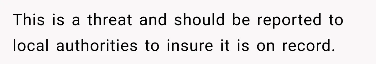 Woman Damaged Her Own Bumper And Somehow Decided It Was Her Neighbor's Fault This is a threat and should be reported to local authorities to insure it is on record.