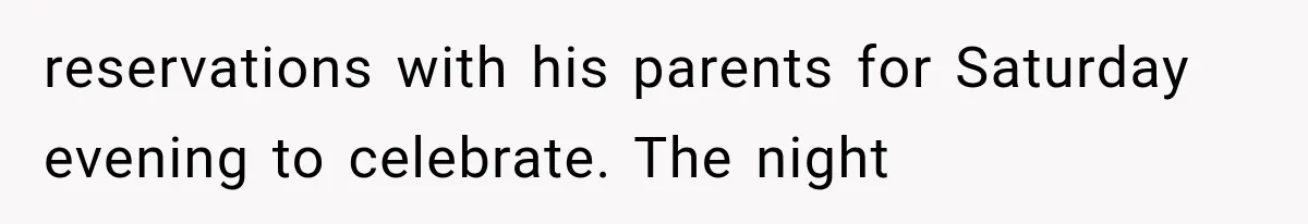 MIL Holds a Months-Long Grudge and Takes It Out on the Bride’s Family at the Wedding reservations with his parents for Saturday evening to celebrate. The night