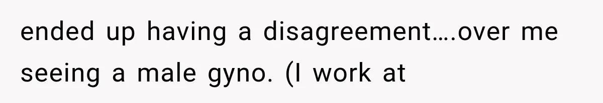 MIL Holds a Months-Long Grudge and Takes It Out on the Bride’s Family at the Wedding ended up having a disagreement….over me seeing a male gyno. (I work at