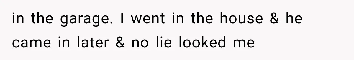 MIL Holds a Months-Long Grudge and Takes It Out on the Bride’s Family at the Wedding in the garage. I went in the house & he came in later & no lie looked me