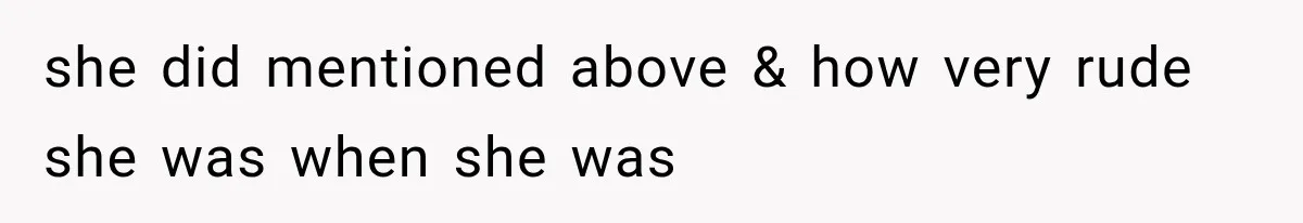 MIL Holds a Months-Long Grudge and Takes It Out on the Bride’s Family at the Wedding she did mentioned above & how very rude she was when she was