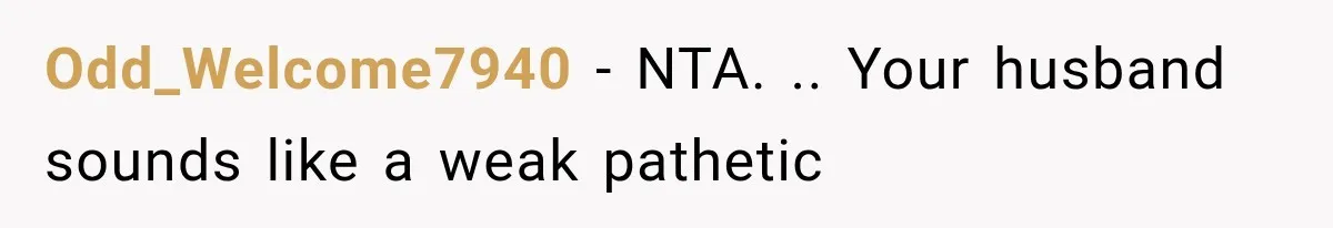MIL Holds a Months-Long Grudge and Takes It Out on the Bride’s Family at the Wedding Odd_Welcome7940 − NTA. .. Your husband sounds like a weak pathetic