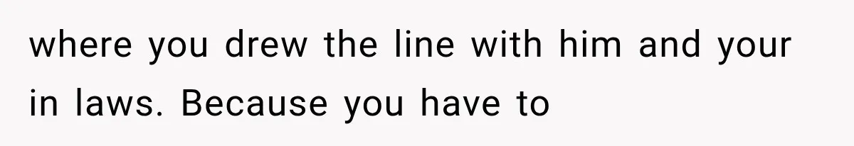 MIL Holds a Months-Long Grudge and Takes It Out on the Bride’s Family at the Wedding where you drew the line with him and your in laws. Because you have to