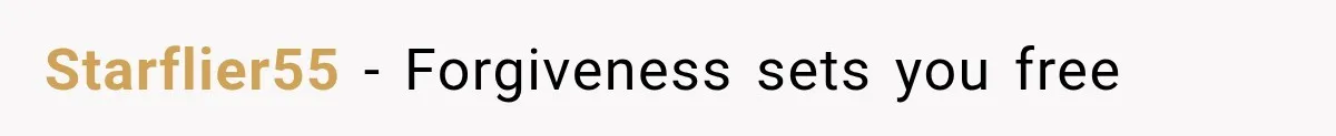 Starflier55 − Forgiveness sets you free