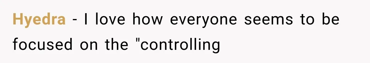 Hyedra − I love how everyone seems to be focused on the "controlling