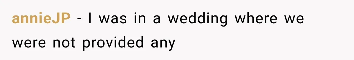 annieJP − I was in a wedding where we were not provided any