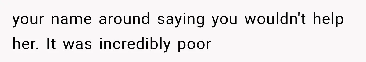 Woman Gives Her Ex-Friend a “Perfect” Reference, Then Watches Her Dream Job Slip Away your name around saying you wouldn't help her. It was incredibly poor