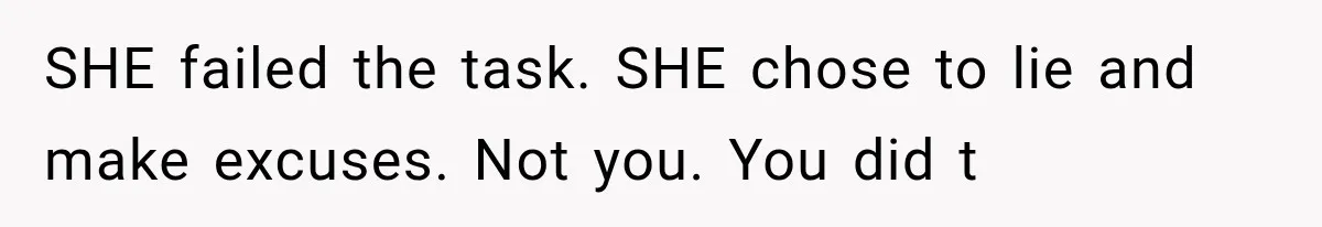 Woman Gives Her Ex-Friend a “Perfect” Reference, Then Watches Her Dream Job Slip Away SHE failed the task. SHE chose to lie and make excuses. Not you. You did t